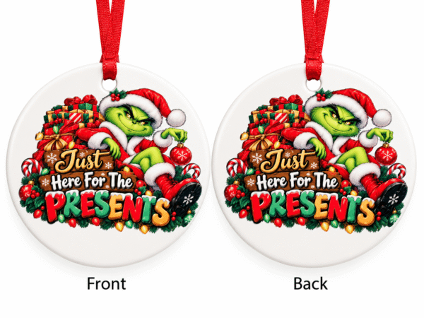 Just Here For The Presents Grinch Christmas Ornament